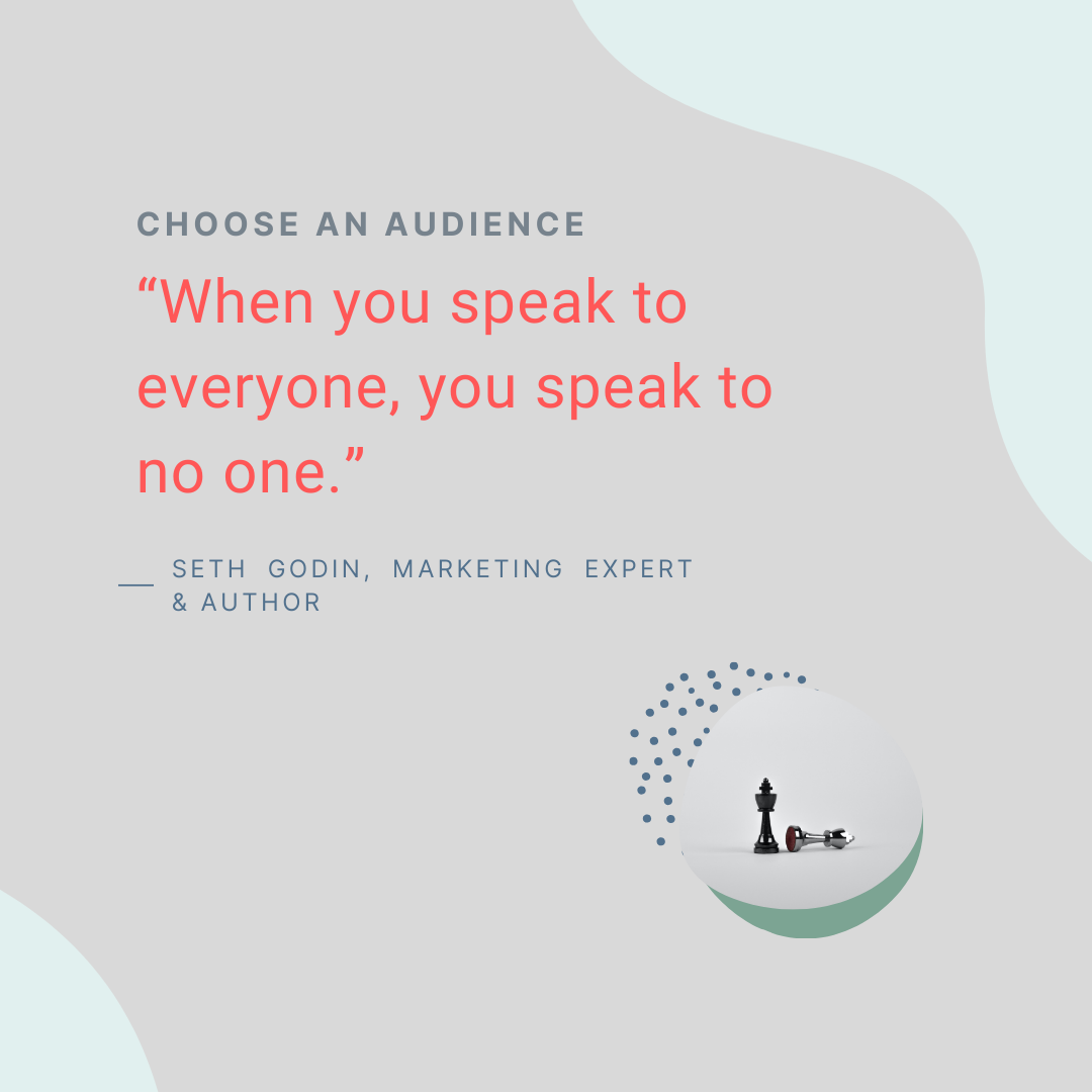 Image of a quote from Seth Godin "When you speak to everyone, you speak to no one." Highlights the importance of focusing on a single audience in your marketing.